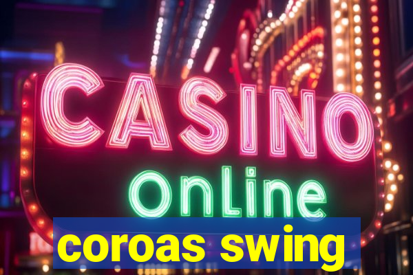 coroas swing